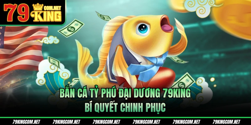 Bắn cá Tỷ Phú Đại Dương