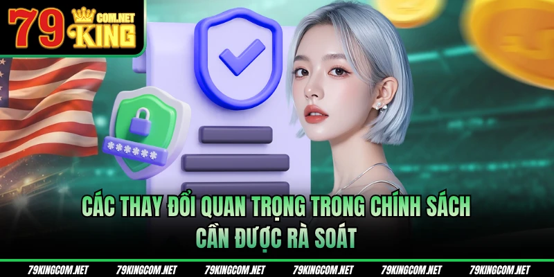 Các thay đổi quan trọng trong chính sách cần được rà soát