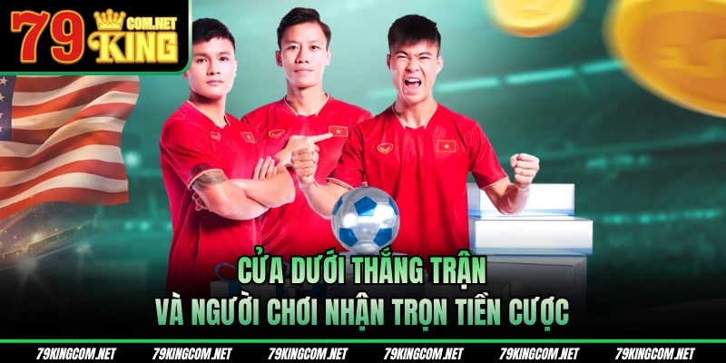Cửa dưới thắng trận và người chơi nhận trọn tiền cược