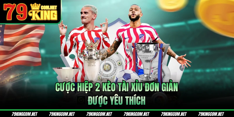 Cược hiệp 2 kèo tài xỉu thông minh cho hội viên