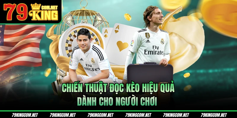 Chiến thuật đọc kèo hiệu quả dành cho người chơi
