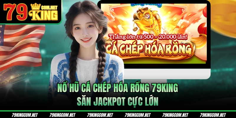 Nổ hũ cá chép hóa Rồng