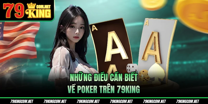 Những điều cần biết về Poker trên 79KING