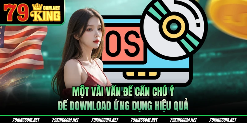 Một vài vấn đề cần chú ý để download ứng dụng hiệu quả