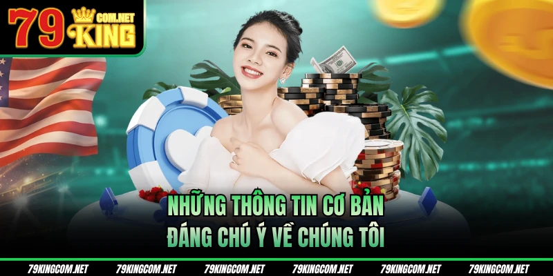 Những thông tin cơ bản đáng chú ý về chúng tôi