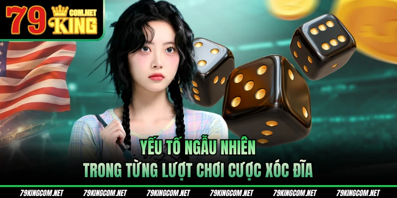 Yếu tố ngẫu nhiên trong từng lượt chơi 